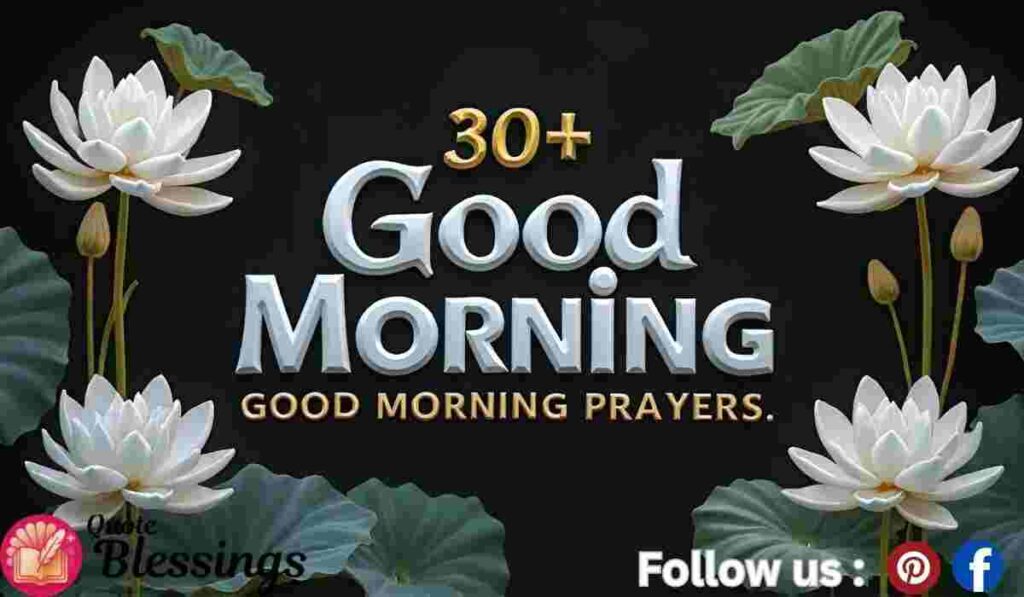 White lotus with 30+ Powerful Good Morning Prayer text.