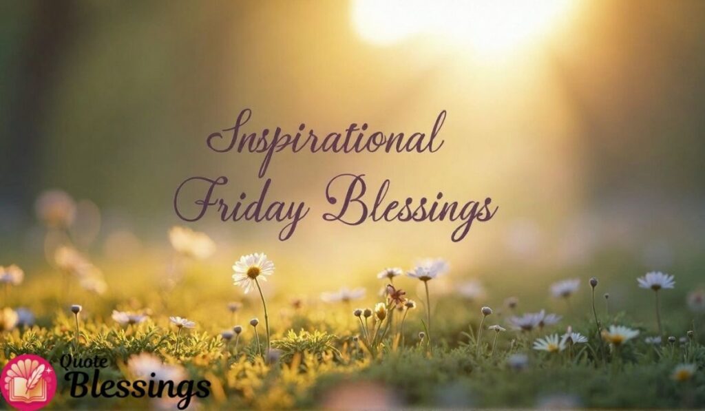 Inspirational Friday Blessings Pic.