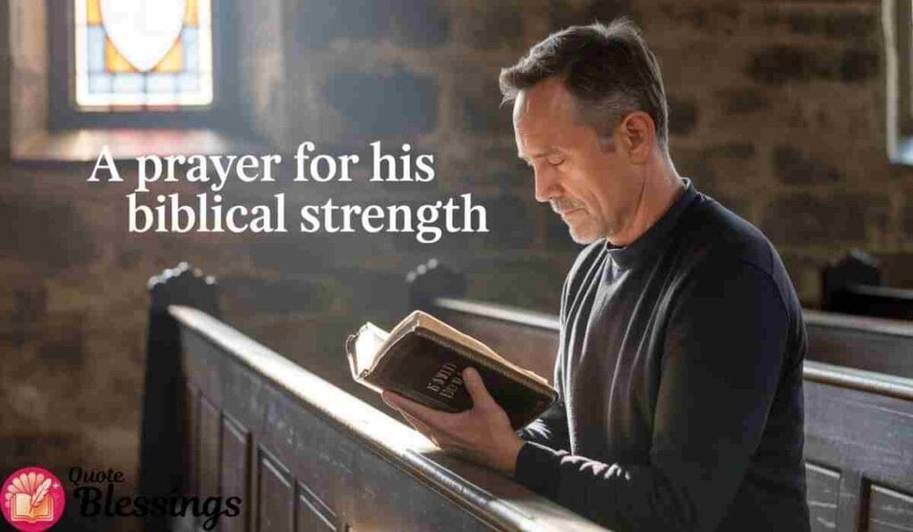 Man reading the Bible in a church pew with text “A prayer for his biblical strength.
