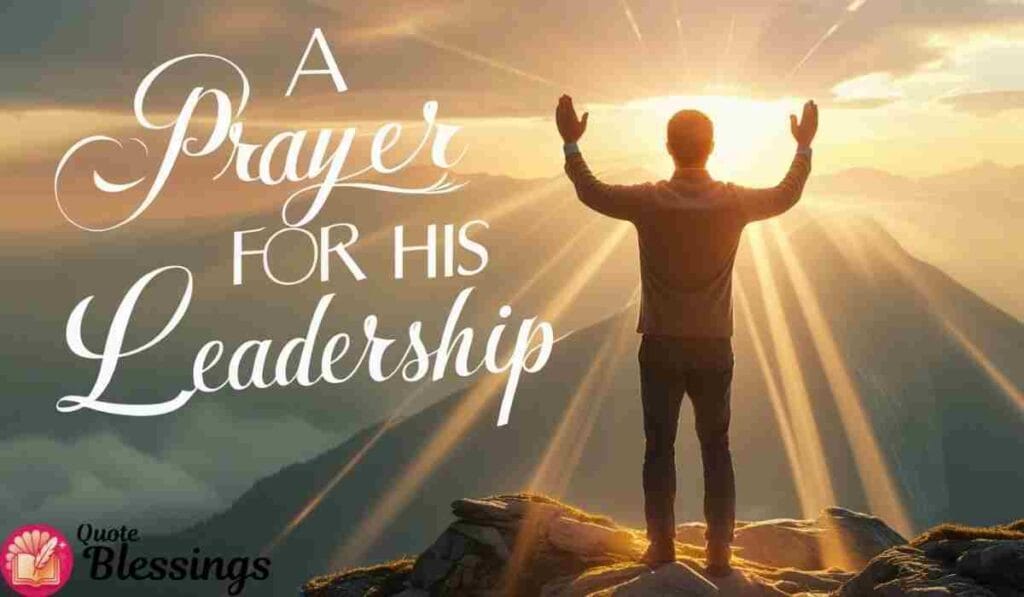 Man praying on mountain with sunlight rays – A Prayer for His Leadership.