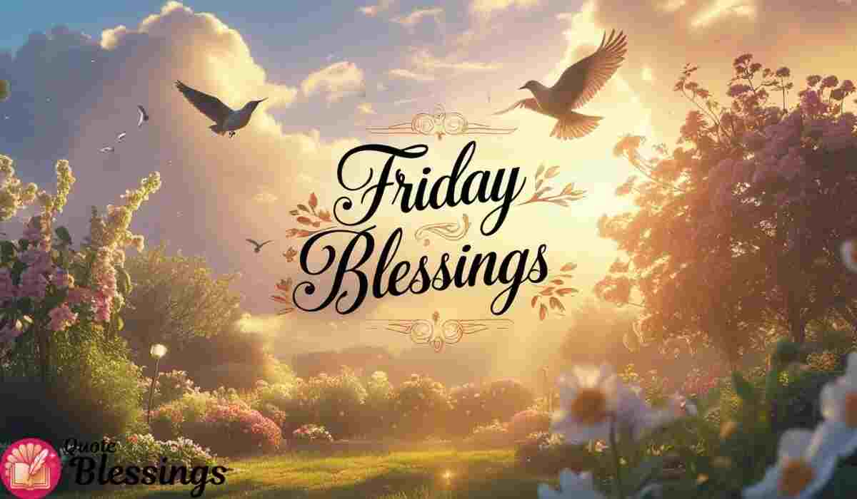 Friday blessings.