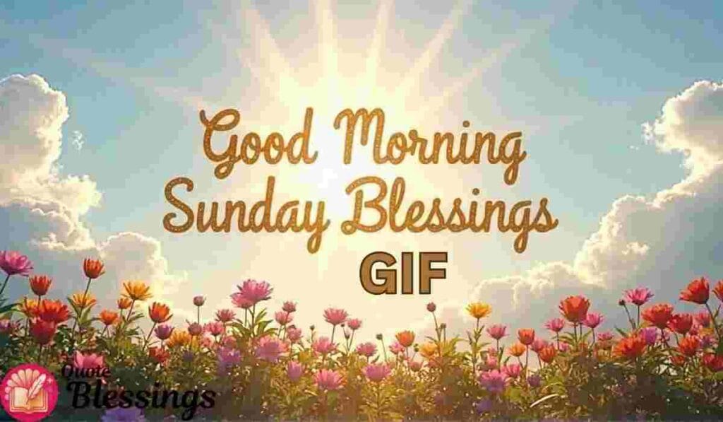Good Morning Sunday Blessings GIF.