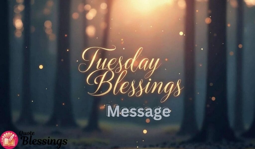 Tuesday Blessings Message.