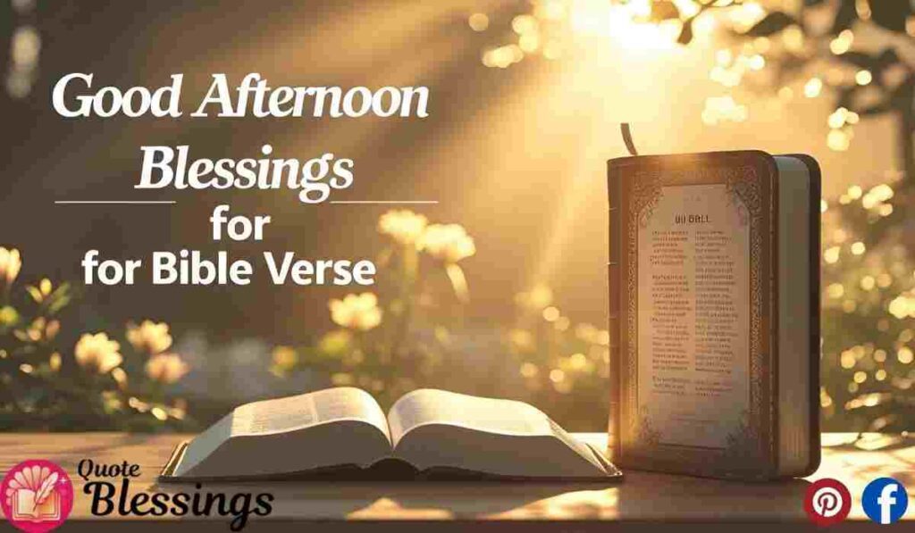 Good Afternoon Bible Blessings.