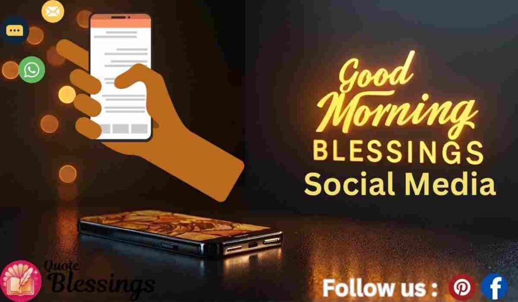 Hand holding smartphone with social media icons and Good Morning Blessings text.