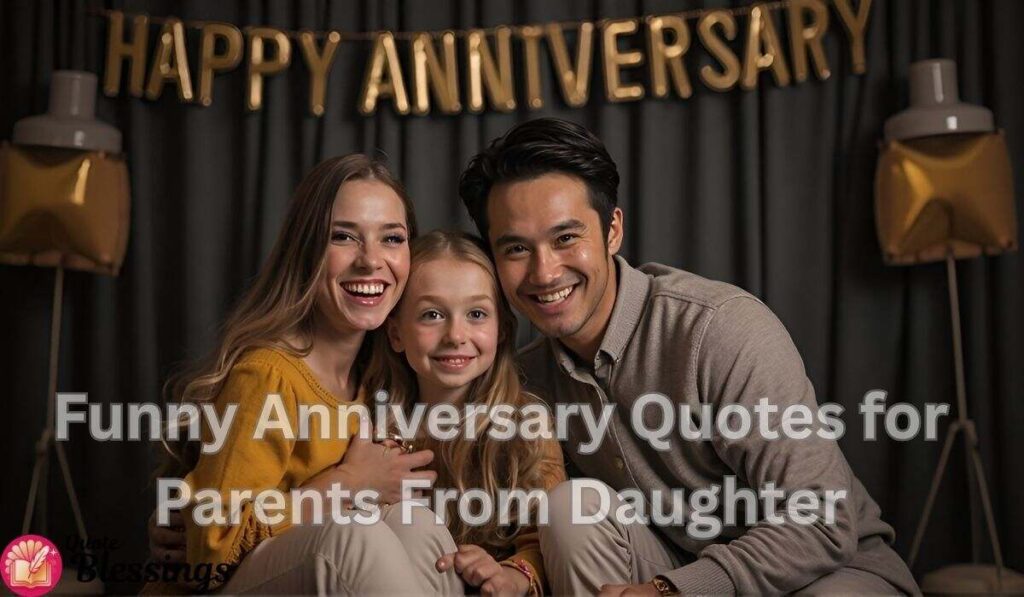 Funny anniversary quotes parents from Daughter.